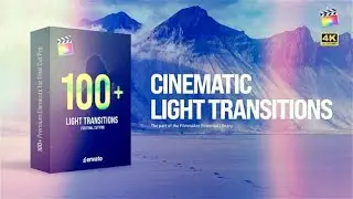 Cinematic Light Transitions &ndash; 100+ Premium FCPX Final Cut Pro