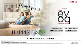 DSR Evoq Whitefield &ndash; Premium 3 & 4 BHK Apartments at Hopefarm, Bangalore