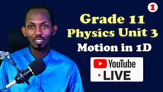 Grade 11 Physics Unit 3 Motion In One Dimension  + UEE (2005-2015) Part 1