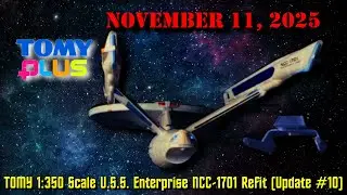 TOMY Plus Star Trek The Motion Picture 1:350 USS Enterprise NCC-1701 Refit (обновление 11 ноября ...
