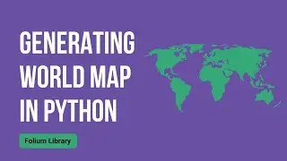 World map in python with folium| Python Project | Folium Library