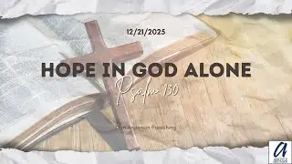 12/21/2025 Hope in God Alone