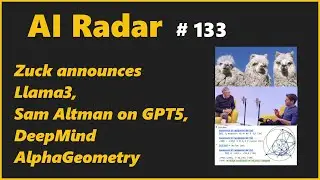 Zuck Announces Llama 3, Sam Altman Hints on GPT5, DeepMind AlphaGeometry | AI Radar 133