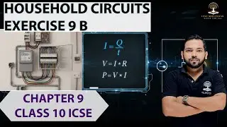 HOUSEHOLD CIRCUITS EXERCISE 9 B CHAPTER 9 SELINA Pub. CLASS 10 ICSE