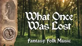 What Once Was Lost - Fantasy/Folk Music