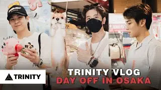 TRINITY VLOG : DAY OFF IN OSAKA