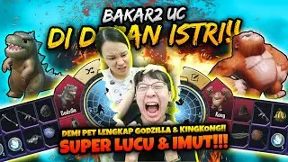 BAKAR2 UC DIDEPAN ISTRI!! DEMI PET GODZILLA & KINGKONG SAMPE LENGKAP!!! | PUBG MOBILE