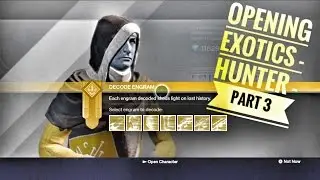 Opening Exotic Engrams with Hunter Part 3