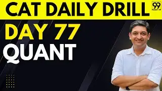 Daily Free Tests and Live Workshops for CAT Exam | Day 77: Quant