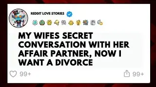 Found My Wife's Secret Chats With Her Affair Partner | cheating stories | reddit relationships