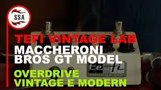 Un overdrive dal grande suono e che porta il mio nome: TEFI Vintage Lab Maccheroni Bros GT Model