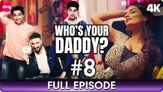 Who's Your Daddy? Full ep 8 - Comedy Hindi Web Series - Harsh Beniwal, Anveshi Jain, Rahul Dev -Zing