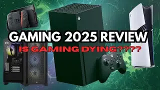 Gaming 2025 review. Is gaming dying?