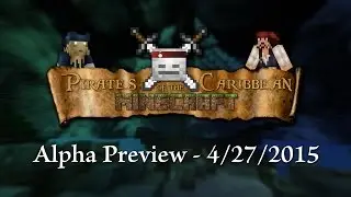 Pirates of the Caribbean Online: Minecraft, Alpha Preview 4/27/2015