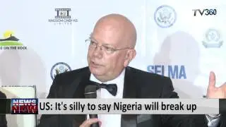 US: It's silly to say Nigeria will break up