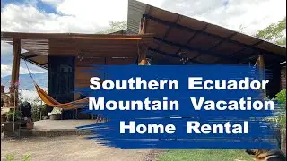 Southern Ecuador Mountain Vacation Home Rental