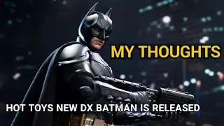 NEW HOT TOYS DX BATMAN. MY THOUGHTS