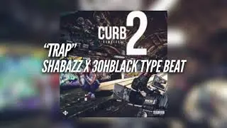 &ldquo;Trap&rdquo; Shabazz X 3oh Black Type Beat Prod. By King James