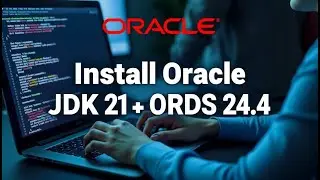 Install Oracle ORDS 24.4 and JDK 21 for Oracle APEX 24.4 and Oracle Database 23 ai on Windows 11