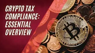 Crypto Tax Compliance: What You Need To Know