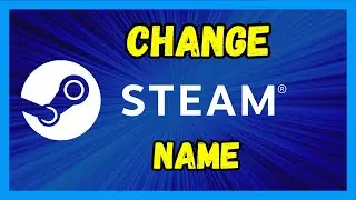 How to Change Name on Steam