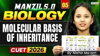 CUET 2026 Biology | Molecular Basis of Inheritance in One Shot | Manzil 5.0