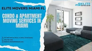 Condo & Apartment Moving Services in Miami | Elite Movers Miami FL | www.elitemoversmiami.com