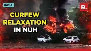 Nuh: Curfew Relaxed From 9 AM - 1 PM, Internet Ban To Continue