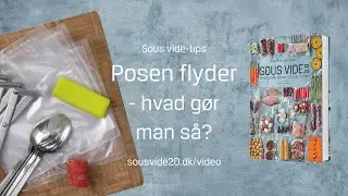 Sous vide-tip: Posen flyder - hvad g&oslash;r man s&aring;?