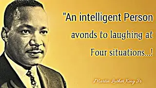 An Intelligent Person Avoids Laughing in Four Specific Situations || Martin Luther King Jr Quotes.