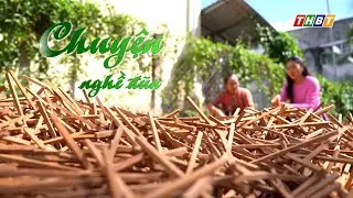 Chuyện nghề đũa | Ký sự Đất và người Bến Tre