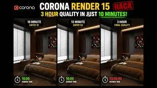 Corona Render 15 Optimization  10 Minutes vs 3 Hours