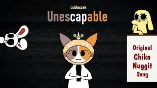 Lubłoczek - Unescapable (Original Chikn Nuggit Song)