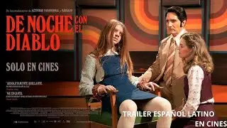 De Noche Con El Diablo (2024) Tr&aacute;iler Oficial Espa&ntilde;ol Latino