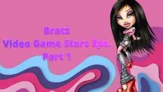 The J Crew Video Special: Bratz Video Game Starz EPS Pt.1