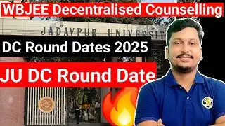 Wbjee Decentralised Counselling Date 🔥| Wbjee DC Round Date 2025 | Ju Dc Round Date | WBJEE 2025