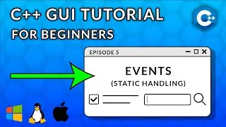 C++ GUI Programming For Beginners | Episode 5  - Events (Static Handling)