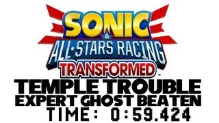 Sonic & All-Stars Racing Transformed - Temple Trouble expert ghost beaten