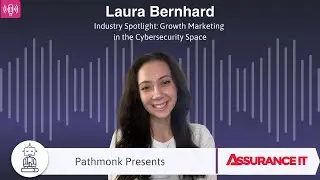 Industry Spotlight: Growth Marketing in the Cybersecurity Space | Laura Bernhard from Assurance IT