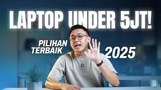 DIBAWAH 5 JUTA!! LAPTOP TERBAIK 2025! untuk Pelajar dan Pekerja kantoran!