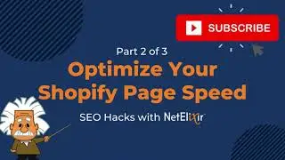 How to Optimize Your Shopify Page Speed: Part 2 | NetElixir