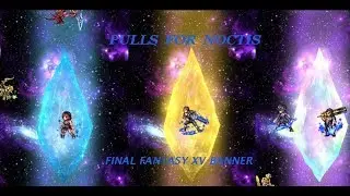 [FFBE] 48 Pulls for Noctis - Final Fantasy XV Banner