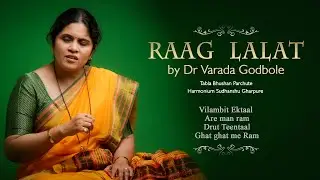 Dr. Varada Godbole | Raag Lalat | Vilambit Ektaal