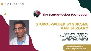 SWF Talks: Dave Shahani, Sturge-Weber syndrome and Surgery