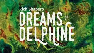 TooFar Media presents Dreams of Delphine by Rich Shapero