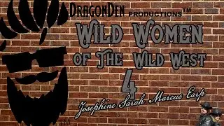 WILD WEST WILD WOMEN 4: JOSEPHINE MARCUS EARP - MYSTERY WOMAN