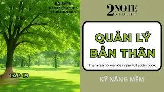 [Tập 19] Quyển 4: Quản L&yacute; Bản Th&acirc;n! | Audio Book - 2Note Studio.
