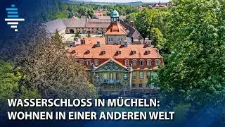 Wasserschloss M&uuml;cheln: Wohnen in einer anderen Welt