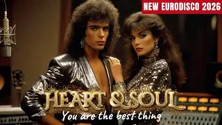 HEART & SOUL - You are the best thing (3 Versions) * NEW EURODISCO 2026 * MODERN TALKING STYLE *