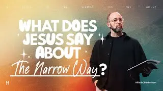 What Does Jesus Say About The Narrow Way?